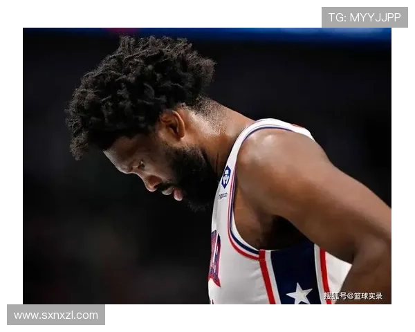 小莫里斯谈恩比德训练态度称其表现依然出色70分之战未做热身